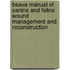 Bsava Manual Of Canine And Feline Wound Management And Reconstruction