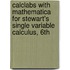 Calclabs with Mathematica for Stewart's Single Variable Calculus, 6th
