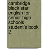 Cambridge Black Star English For Senior High Schools Student's Book 2 door Onbekend
