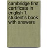 Cambridge First Certificate in English 1. Student's Book with answers door Onbekend