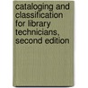 Cataloging and Classification for Library Technicians, Second Edition door Ruth C. Carter