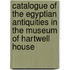Catalogue Of The Egyptian Antiquities In The Museum Of Hartwell House