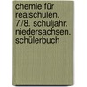 Chemie für Realschulen. 7./8. Schuljahr. Niedersachsen. Schülerbuch door Onbekend