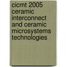Cicmt 2005 Ceramic Interconnect And Ceramic Microsystems Technologies door Mike Ehlert