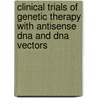 Clinical Trials Of Genetic Therapy With Antisense Dna And Dna Vectors door Eric Wickstrom