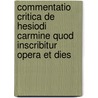Commentatio Critica De Hesiodi Carmine Quod Inscribitur Opera Et Dies door August Twesten