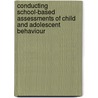 Conducting School-Based Assessments Of Child And Adolescent Behaviour door Onbekend