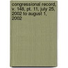 Congressional Record, V. 148, Pt. 11, July 25, 2002 To August 1, 2002 by Unknown
