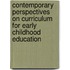 Contemporary Perspectives On Curriculum For Early Childhood Education