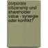 Corporate Citizenship und Shareholder Value - Synergie oder Konflikt?