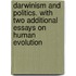 Darwinism And Politics. With Two Additional Essays On Human Evolution