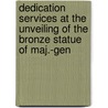 Dedication Services At The Unveiling Of The Bronze Statue Of Maj.-Gen door G.K. Warren