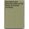 Descriptive And Historical Notes On The Library Of Harvard University door Potter Alfred Claghorn