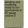 Detailing and Modifying Ready-To-Run Locomotives in 00 Gauge Volume 2 door George Dent