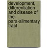 Development, Differentiation And Disease Of The Para-Alimentary Tract door Klaus Dr. Kaestner