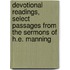 Devotional Readings, Select Passages From The Sermons Of H.E. Manning