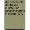 Die Geschichte Der Freyen Kunste Und Wissenschaften In Italien (1777) door Christian Joseph Jagemann
