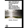 Die Samkhya-Philosophie; Eine Darstellung Des Indischen Rationalismus door Garbe Richard