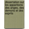 Dissertation Sur Les Apparitions Des Anges, Des Demons Et Des Esprits door Augustin Calmet)