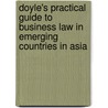 Doyle's Practical Guide to Business Law in Emerging Countries in Asia door Michael Doyle