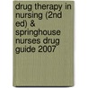 Drug Therapy in Nursing (2nd Ed) & Springhouse Nurses Drug Guide 2007 door Diane S. Aschenbrenner