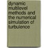 Dynamic Multilevel Methods And The Numerical Simulation Of Turbulence