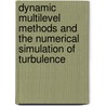 Dynamic Multilevel Methods And The Numerical Simulation Of Turbulence by Thierry Dubois