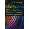 Efficient Algorithms Of Time Series Processing And Their Applications door G. Sh Tsitsiashvili