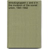Einsatzgruppen C And D In The Invasion Of The Soviet Union, 1941-1942 door Dieter Pohl