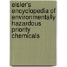 Eisler's Encyclopedia Of Environmentally Hazardous Priority Chemicals door Ronald Eisler