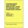 Eisosanoids and Other Bioactive Lipids in Cancer and Radiation Injury door Kenneth V. Honn