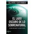 El lado oscuro de lo sobrenatural / The Dark Side of the Supernatural