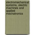 Electromechanical Systems, Electric Machines and Applied Mechatronics
