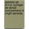 Epistola Ad W.H.D. Suringar De Donati Commentario In Virgilii Aeneida door Martinus des Amorie van der Hoeven