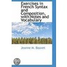 Exercises In French Syntax And Composition, With Notes And Vocabulary door Jeanne M. Bouvet