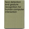 Face Detection And Gesture Recognition For Human-Computer Interaction door Narendra Ahuja