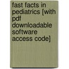 Fast Facts In Pediatrics [with Pdf Downloadable Software Access Code] door Leonard G. Feld