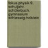 Fokus Physik 9. Schuljahr. Schülerbuch. Gymnasium Schleswig-Holstein