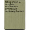 Fokus Physik 9. Schuljahr. Schülerbuch. Gymnasium Schleswig-Holstein door Lutz-Helmut Schön