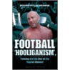 Football 'Hooliganism', Policing And The War On The 'English Disease' door Geoff Pearson