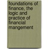 Foundations of Finance, The Logic and Practice of Financial Mangement door Onbekend