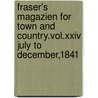 Fraser's Magazien For Town And Country.Vol.Xxiv July To December,1841 door Fraser'S. Magazi