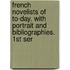 French Novelists Of To-Day. With Portrait And Bibliographies. 1st Ser