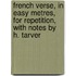 French Verse, In Easy Metres, For Repetition, With Notes By H. Tarver