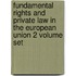 Fundamental Rights And Private Law In The European Union 2 Volume Set