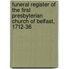 Funeral Register Of The First Presbyterian Church Of Belfast, 1712-36 door Onbekend