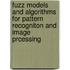 Fuzz Models and Algorithms for Pattern Recogniton and Image Prcessing