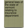 General Laws Of The State Of Vermont Relating To Insurance Department door Vermont Vermont