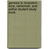 Genesis to Revelation - Ezra, Nehemiah, and Esther Student Study Book door Brady Whitehead
