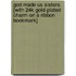 God Made Us Sisters [With 24k Gold-Plated Charm on a Ribbon Bookmark]